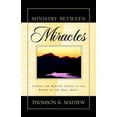 thumbnail image 1 of Pre-Owned Ministry Between Miracles (Paperback) 1591603765 9781591603764, 1 of 1
