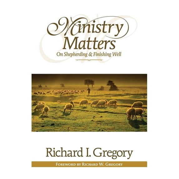 Ministry Matters on Shepherding and Finishing Well (Paperback) 1483998398 9781483998398
