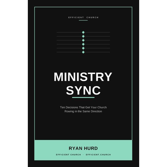 Ministry Sync: Ten Decisions That Get Your Church Rowing in the Same Direction, (Paperback)