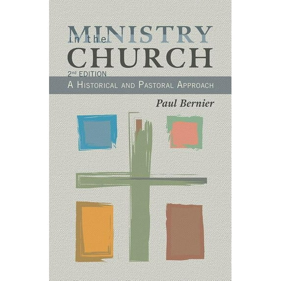Ministry in the Church: A Historical and Pastoral Approach (Paperback)