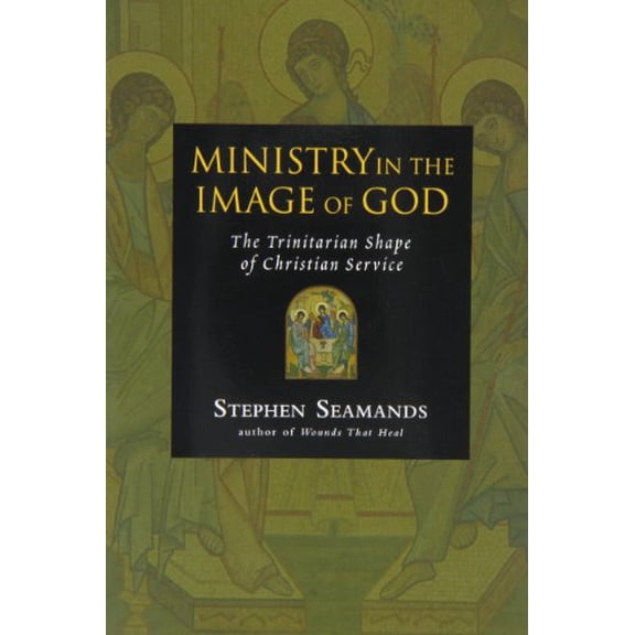 Pre-Owned Ministry in the Image of God: The Trinitarian Shape of Christian Service (Paperback) 0830833382 9780830833382