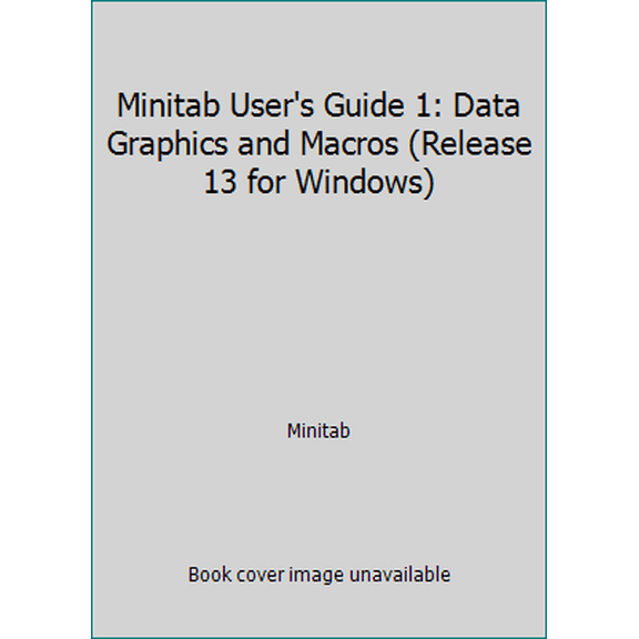 Pre-Owned Minitab User's Guide 1: Data Graphics and Macros (Release 13 for Windows) (Paperback) 0925636436 9780925636430