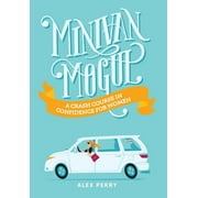 Minivan Mogul A Crash Course in Confidence for Women Hardcover by Alex Perry