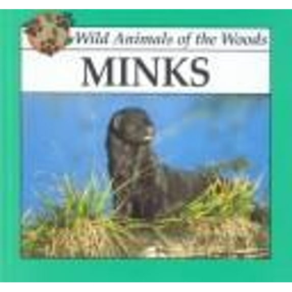 Pre-Owned Minks (Wild Animals of the Woods) Hardcover