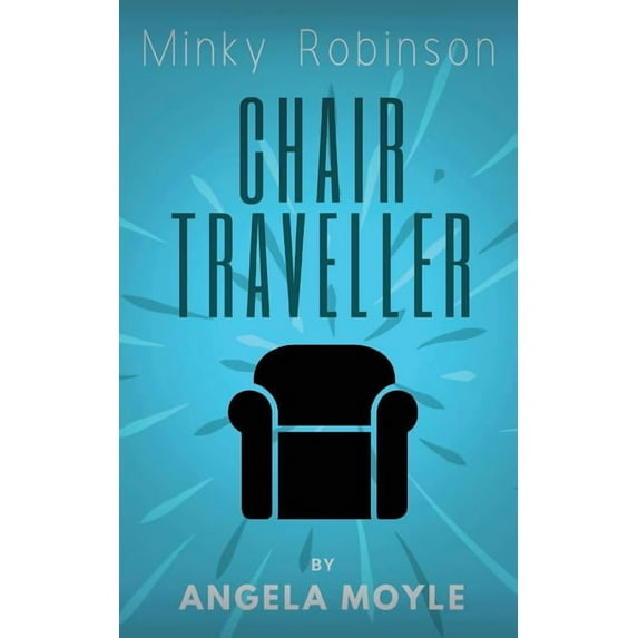 Minky Robinson Minky Robinson: Chair Traveller, Book 1, (Paperback)