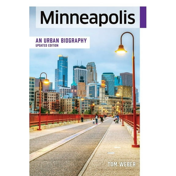 Minneapolis: An Urban Biography (Paperback)
