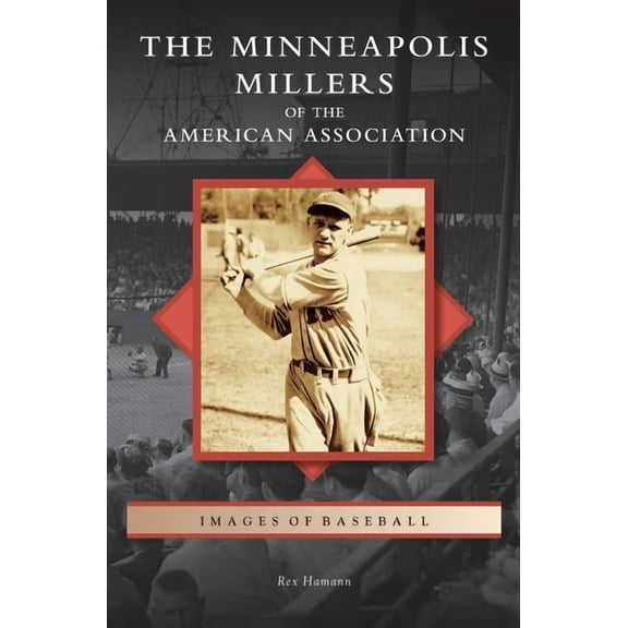 Minneapolis Millers of the American Association, (Hardcover)