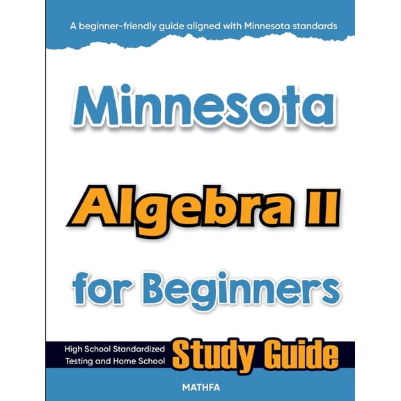 Minnesota Algebra II for Beginners: High School Standardized Testing and Home School Study Guide, (Paperback)