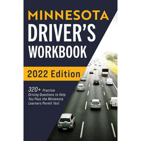 Minnesota Driver's Workbook: 320+ Practice Driving Questions to Help You Pass the Minnesota Learner's Permit T, (Paperback)