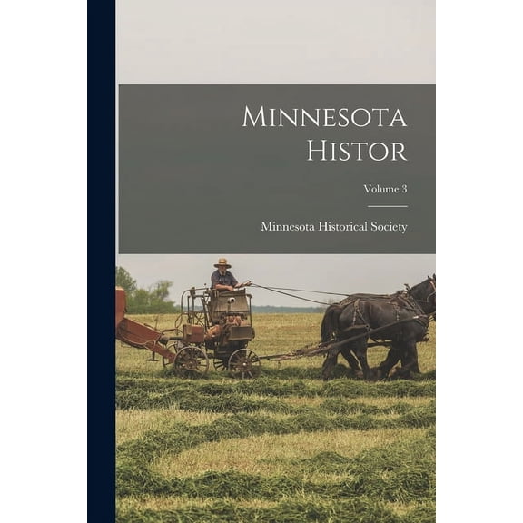 Minnesota Histor; Volume 3 (Paperback)