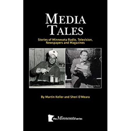 Pre-Owned Media Tales: Stories of Minnesota Radio Television Newspapers and Magazines (Paperback) 0978795628 9780978795627 Pre-Owned Media Tales: Stories of Minnesota Radio Television Newspapers and Magazines (Paperback) 0978795628 9780978795627