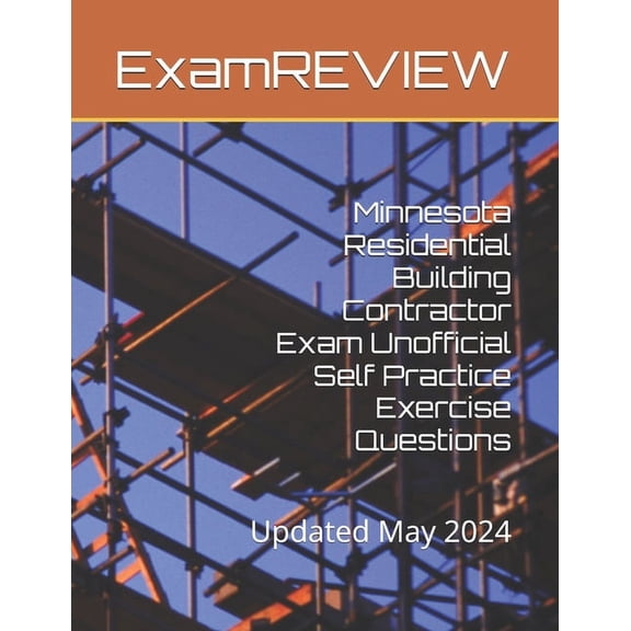Minnesota Residential Building Contractor Exam Unofficial Self Practice Exercise Questions, (Paperback)