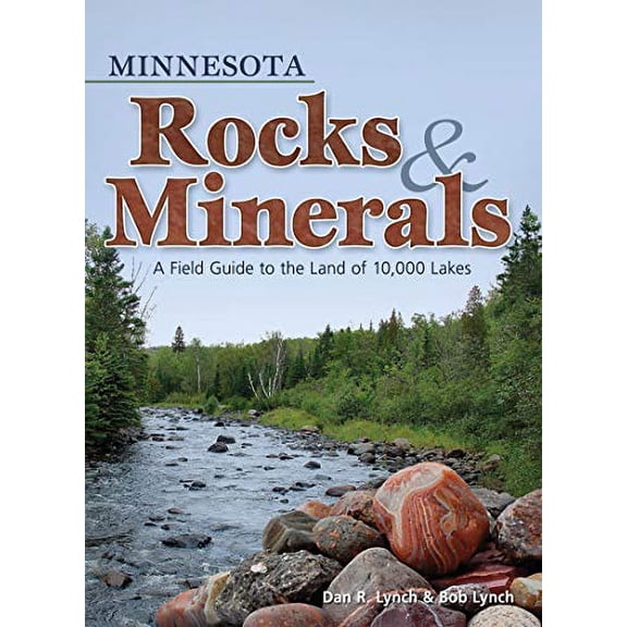 Pre-Owned Minnesota Rocks & Minerals: A Field Guide to the Land of 10,000 Lakes (Paperback) 1591933021 9781591933021
