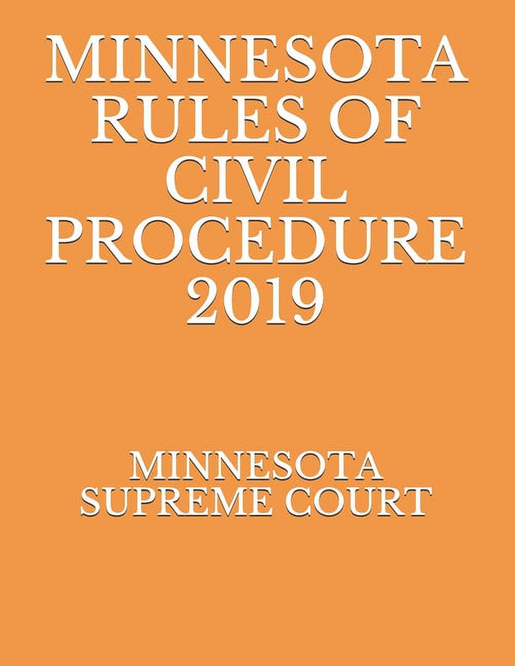 Minnesota Rules of Civil Procedure 2019 (Paperback)