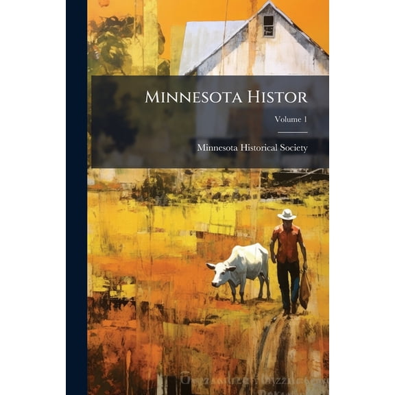 Minnesota Histor; Volume 1 (Paperback)