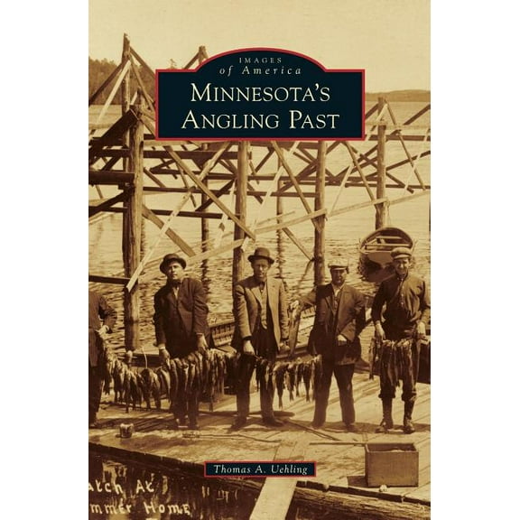 Minnesota's Angling Past (Hardcover)