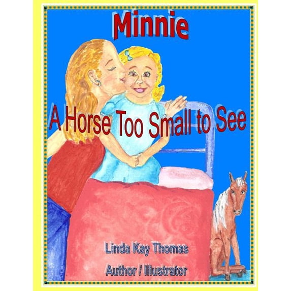 Minnie: A Horse Too Small to See, (Paperback)
