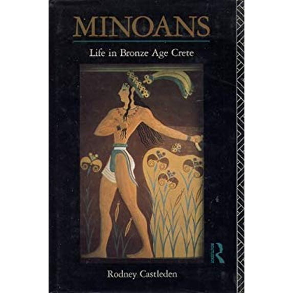 Pre-Owned Minoans: Life in Bronze Age Crete (Hardcover) 0415040701 9780415040709