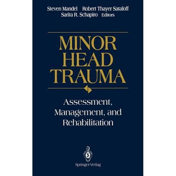 Pre-Owned Minor Head Trauma : Assessment, Management, and Rehabilitation (Hardcover) 9780387979434