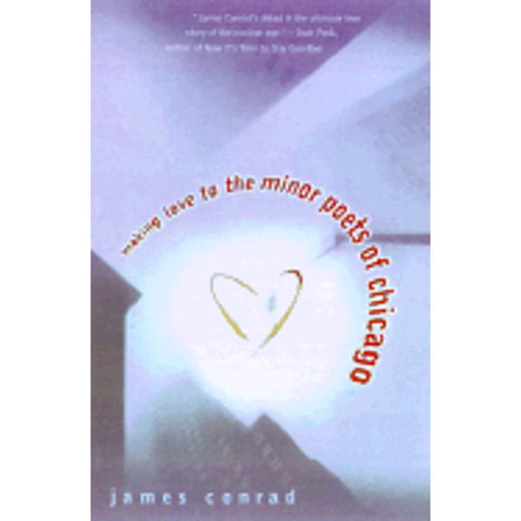 Pre-Owned Making Love to the Minor Poets of Chicago: A Novel (Paperback) 0312270739 9780312270735