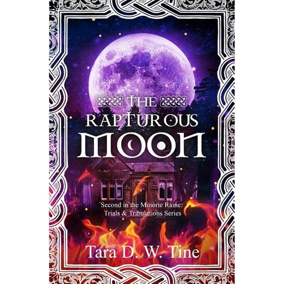 Minorie Raine: Trials & Tribulations: The Rapturous Moon (Paperback)