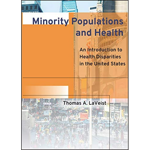 Pre-Owned Minority Populations and Health: An Introduction to Health Disparities in the United States (Hardcover) 0787964131 9780787964139