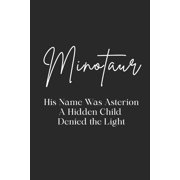 Minotaur His name was Asterion - A hidden child denied the light, Paperback