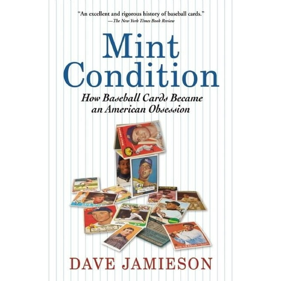 Mint Condition: How Baseball Cards Became an American Obsession, (Paperback)