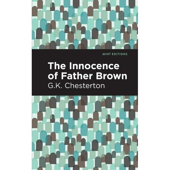 Mint Editions (Crime, Thrillers and Dete The Innocence of Father Brown, (Hardcover)