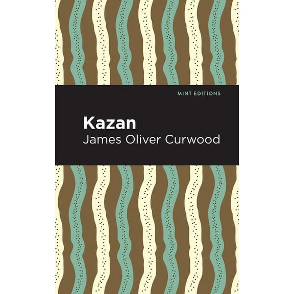 Mint Editions (Grand Adventures) Kazan, (Paperback)