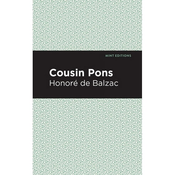Mint Editions (Historical Fiction) Cousin Pons, (Hardcover)