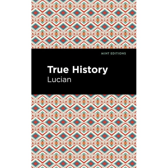 Mint Editions (Humorous and Satirical Na True History, (Paperback)