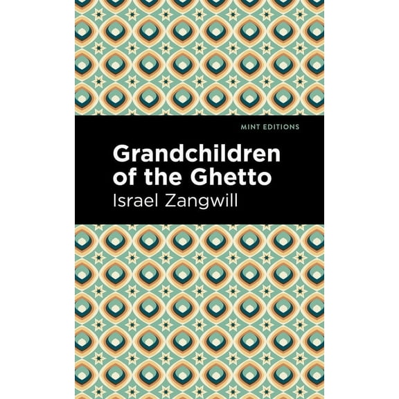 Mint Editions (Jewish Writers: Stories, Grandchildren of the Ghetto, (Hardcover)
