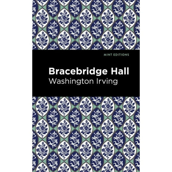 Mint Editions (Literary Fiction) Bracebridge Hall, (Hardcover)