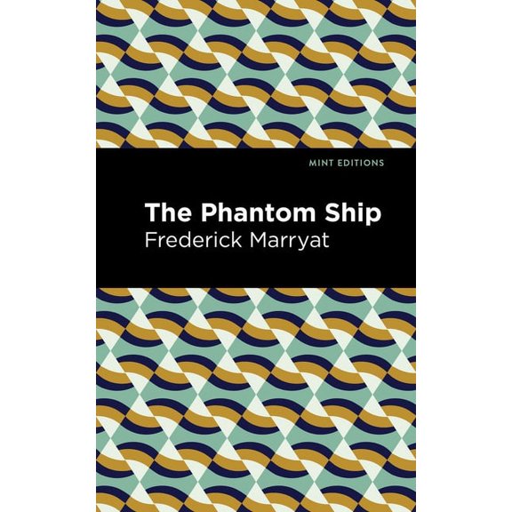 Mint Editions (Nautical Narratives) The Phantom Ship, (Paperback)