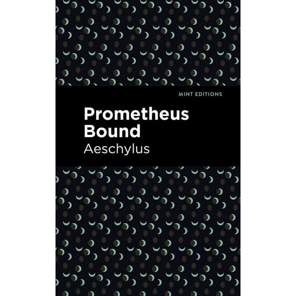 Mint Editions (Plays) Prometheus Bound, (Paperback)