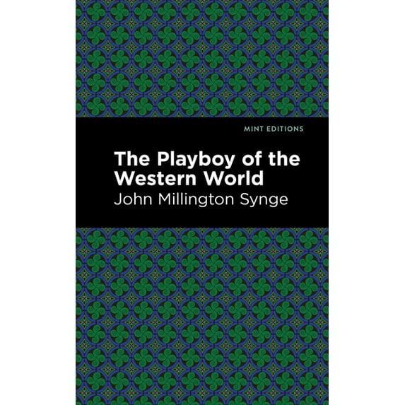 Mint Editions (Plays) The Playboy of the Western World, (Paperback)