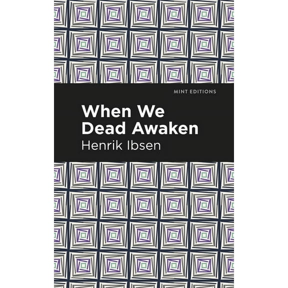 Mint Editions (Plays) When We Dead Awaken, (Paperback)