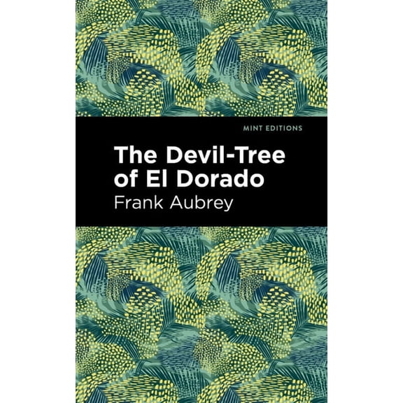 Mint Editions (Scientific and Speculativ The Devil-Tree of El Dorado, (Paperback)