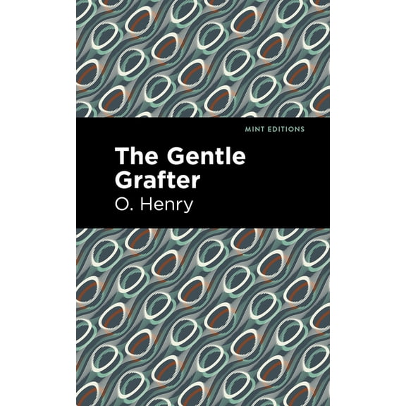 Mint Editions (Short Story Collections a The Gentle Grafter, (Paperback)