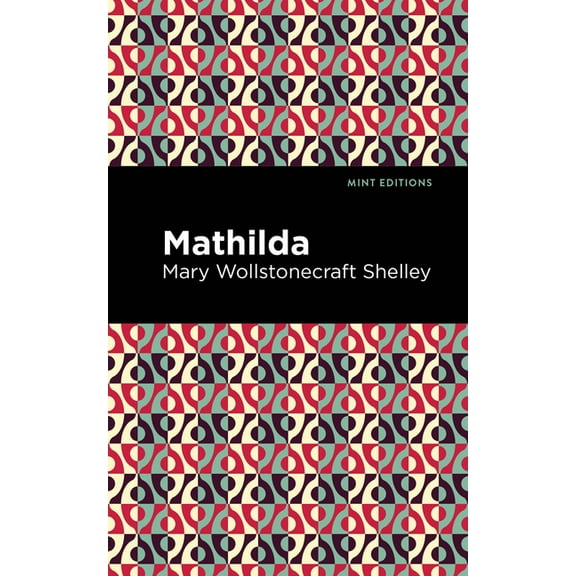Mint Editions (Women Writers) Mathilda, (Hardcover)
