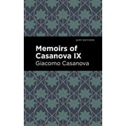 Mint Editions in Their Own Words Biogr Memoirs of Casanova Volume IX, Paperback