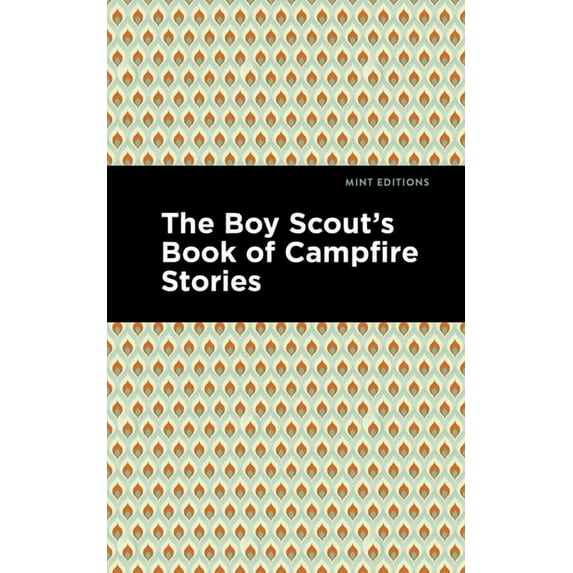 Mint Editions (the Children's Library) The Boy Scout's Book of Campfire Stories, (Hardcover)