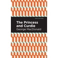 thumbnail image 1 of Mint Editions (the Children's Library) The Princess and Curdie: A Pastrol Novel, (Hardcover), 1 of 1