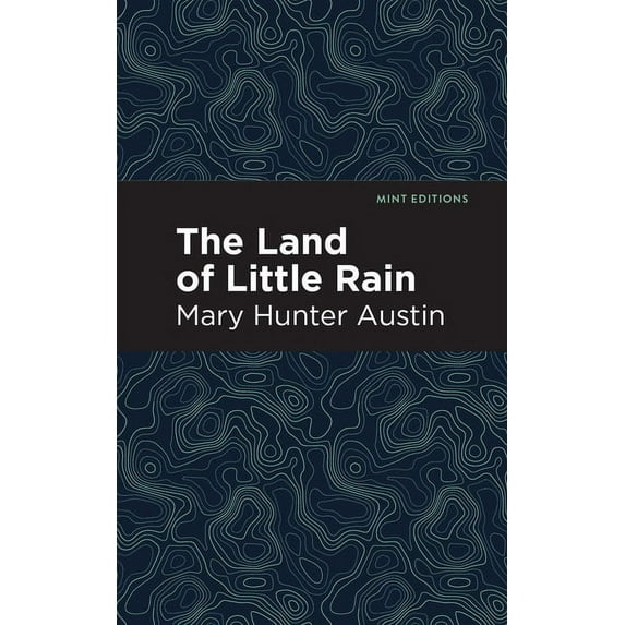 Mint Editions (the Natural World) The Land of Little Rain, (Paperback)