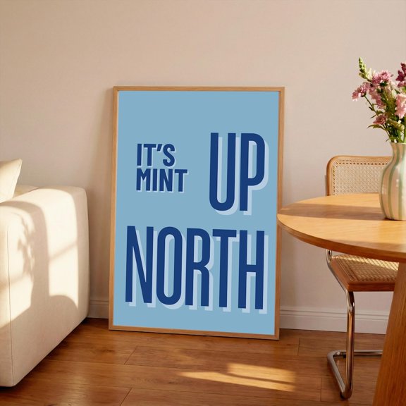 Mint Up North Typography Wall Art Poster Unframed Paper Print