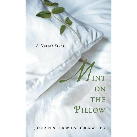 Mint on the Pillow: A Nurse's Story (Hardcover)