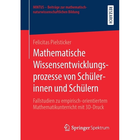 Mintus - Beiträge Zur Mathematisch-Natur Mathematische Wissensentwicklungsprozesse Von Schülerinnen Und Schülern: Fallstudien Zu Empirisch-Orientiertem Mathemati, (Paperback)
