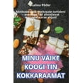 thumbnail image 1 of Minu Väike Koogi Tin Kokkaraamat, (Paperback), 1 of 1