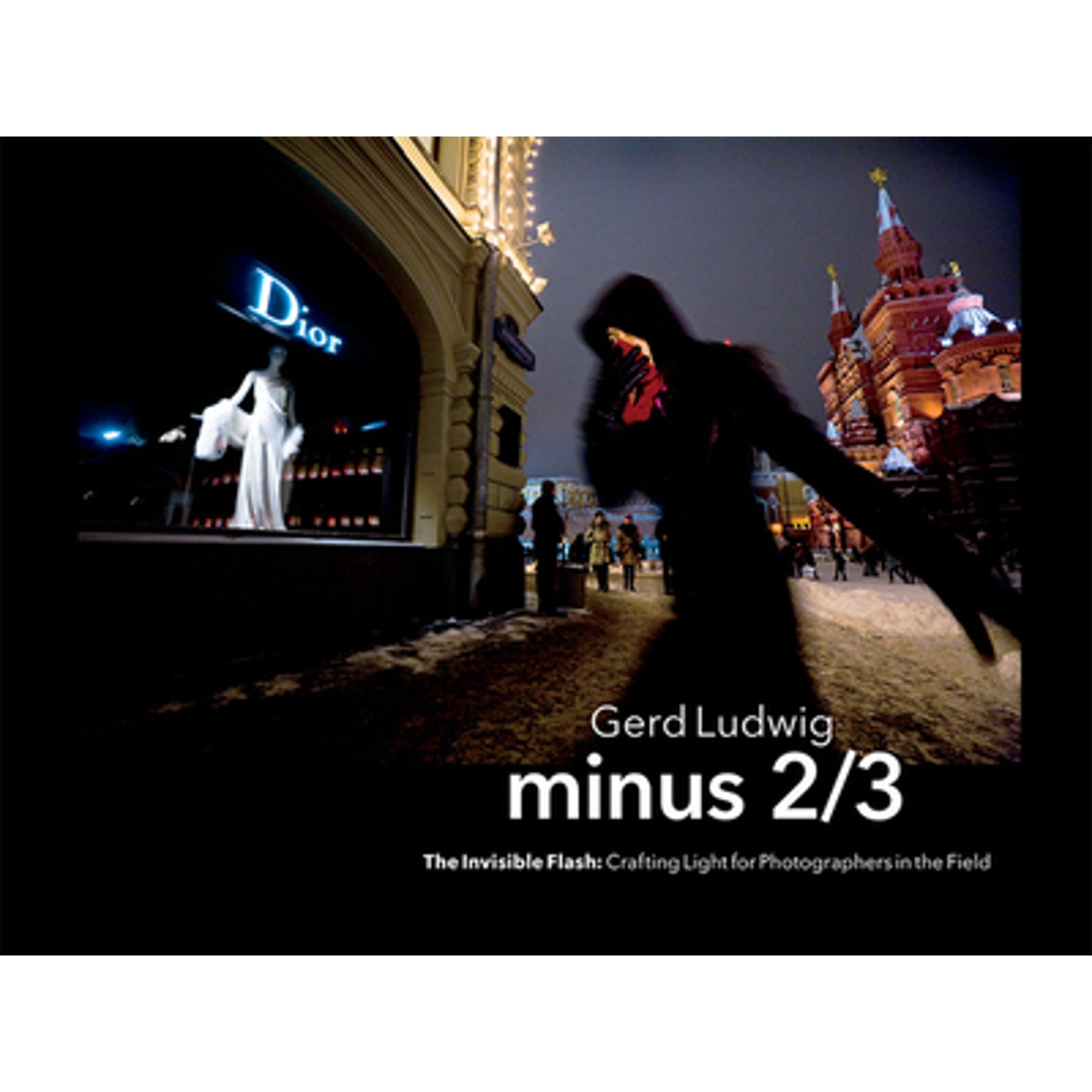 Pre-Owned Minus 2/3 - The Invisible Flash: Crafting Light for Photographers in the Field (Paperback) 1681980681 9781681980683